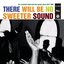 There Will Be No Sweeter Sound (The Columbia OKeh Post-War Gospel Story 1947-1962)