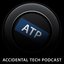 Accidental Tech Podcast