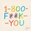 1-800-F**K-YOU