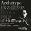 Archetype: 1989-1995 Polydor years of Hirasawa