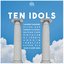 Ten Idols