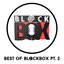 Best of Bl@Ckbox, Pt. 2