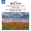 Ireland: Violin Sonatas Nos. 1 & 2 - Cello Sonata