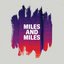 Miles and Miles