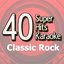 40 Super Hits Karaoke: Classic Rock