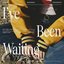 I've Been Waiting - Single