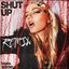 SHUT UP (Remix)