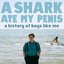 A Shark Ate My Penis