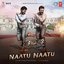 Naatu Naatu (From "RRR") - Single