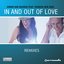 In & Out Of Love (Remixes)