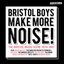 Bristol Boys Make More Noise - The Soundtrack 1974-1981