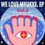 WE LOVE MYUKKE., Vol. 2