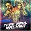 Tere Naal Nachna (From "Nawabzaade")