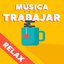 Música para trabajar - Relax