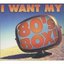 I Want My 80's Box [Disc 1]