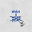 Wish U Were Dead - Single