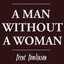 A Man Without A Woman