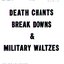 Death Chants, Breakdowns & Military Waltzes