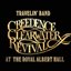 Travelin’ Band: Creedence Clearwater Revival At The Royal Albert Hall