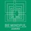 Be Mindful