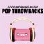 Good Morning Music: Pop Throwbacks