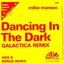 Dancing In The Dark (Galactica Remix)