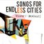 Songs For Endless Cities: Volume 1