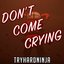 Don't Come Crying