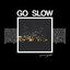 Go Slow - Single