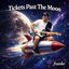 ticket past the moon (single)
