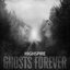 Ghosts Forever