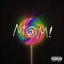 MOM!
