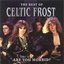 "The Best Of Celtic Frost: Are You Morbid?"