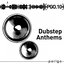 Dubstep Anthems