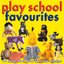 Play School Favourites