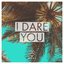 I Dare You - Single