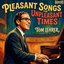 Pleasant Songs for Unpleasant Times