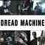 Dread Machine