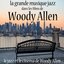 La grande musique jazz dans les films de Woody Allen (Le jazz et le cinéma de Woody Allen)