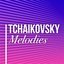 Tchaikovsky Melodies