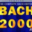 Bach 2000: The Complete Bach Edition