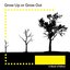 Grow Up or Grow Out EP