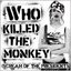 Who Killed The Monkey