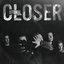 Closer