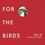 For the Birds: The Birdsong Project, Vol. III