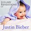 Lullaby Renditions of Justin Bieber