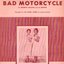 Bad Motorcycle