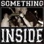 something inside