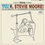 Meet The R. Stevie Moore!