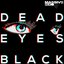 Dead Eyes Black